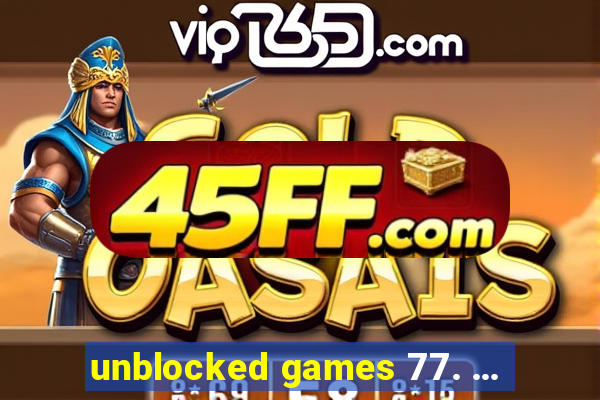 unblocked games 77. ...